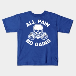 All Pain No Gains 2 Kids T-Shirt